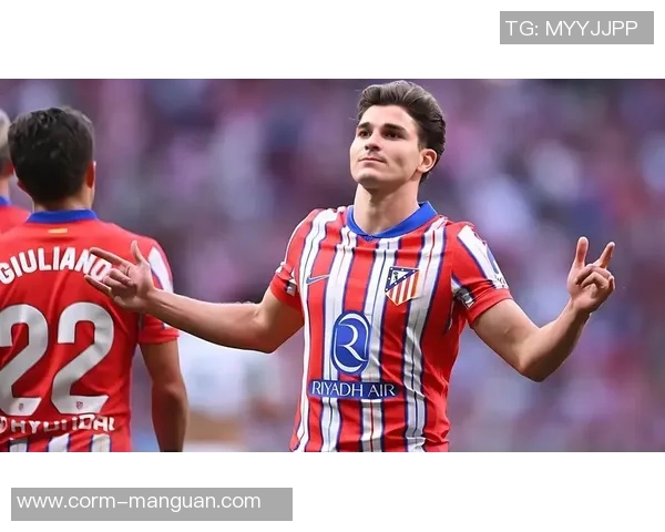 朱利安·阿尔瓦雷斯已成马竞的未来主力：巨资护航，打造冠军之师